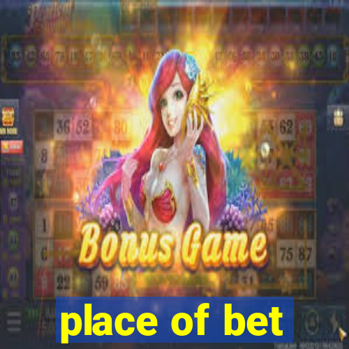 place of bet